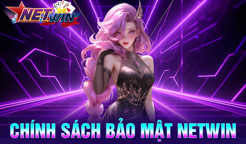 Chính sách bảo mật Netwin